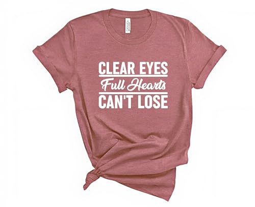 Clear Eyes Full Hearts Can't Lose Summer T Shirt, Womens Tops Tees, Inspirational Unisex Shirt